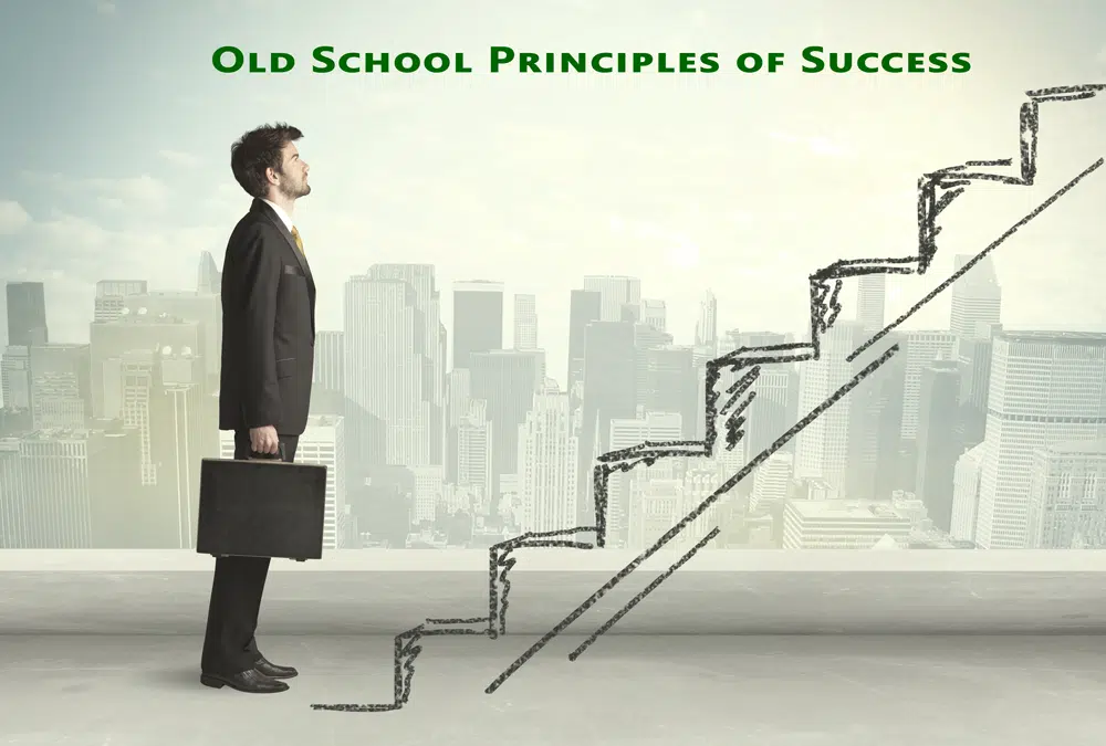 Four Old School Principles of Success