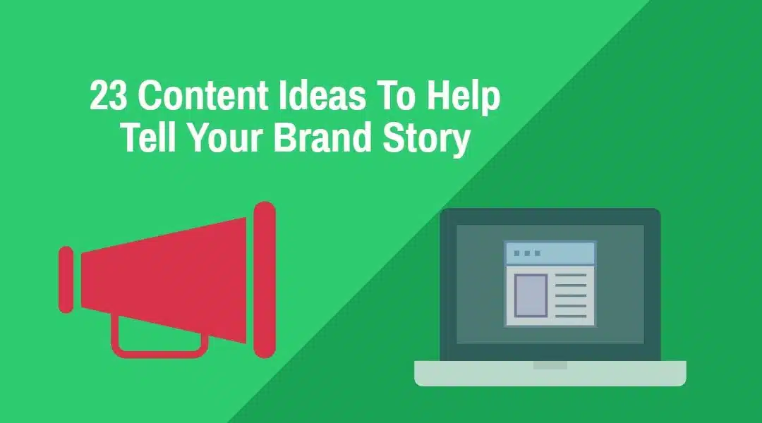 23 Storytelling Content Marketing Ideas