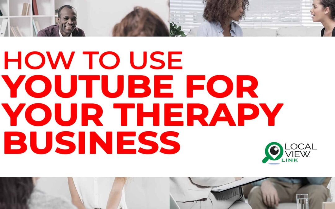 How to Use YouTube for My Therapy Business