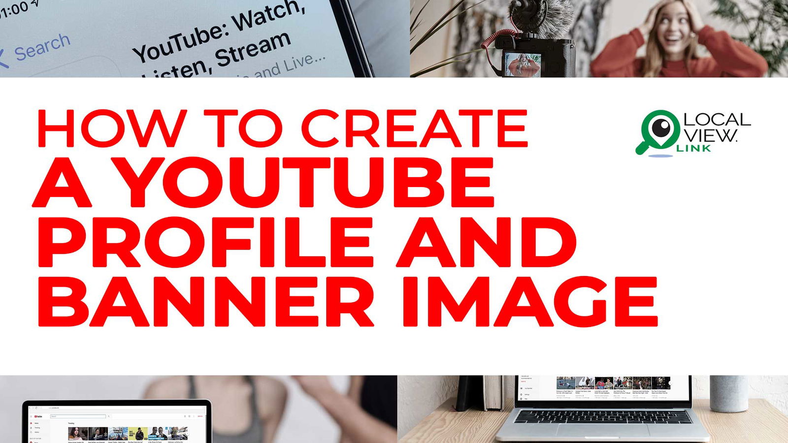 how-to-create-a-youtube-profile-and-banner-image-local-view-affordable-digital-marketing